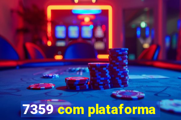 7359 com plataforma